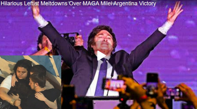 Hilarious Leftist Meltdowns Over MAGA Milei Argentina Victory - Whatfinger News' Choice Clips